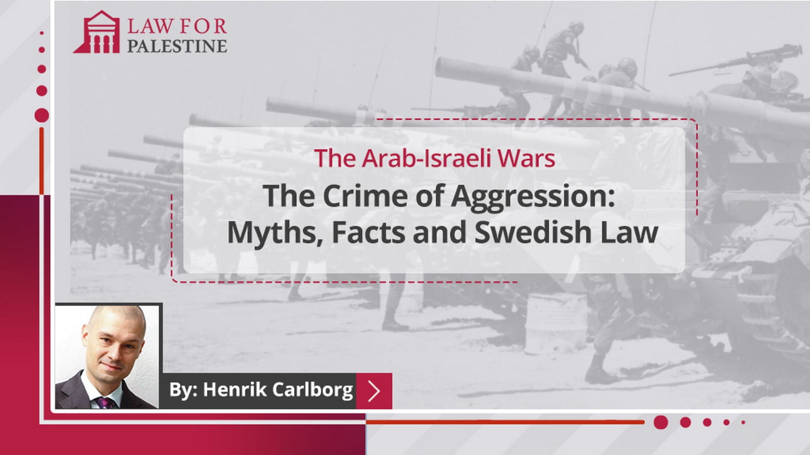The Arab-Israeli Wars The Crime of Aggression Myths, Facts and Swedish Law By Henrik Carlborg