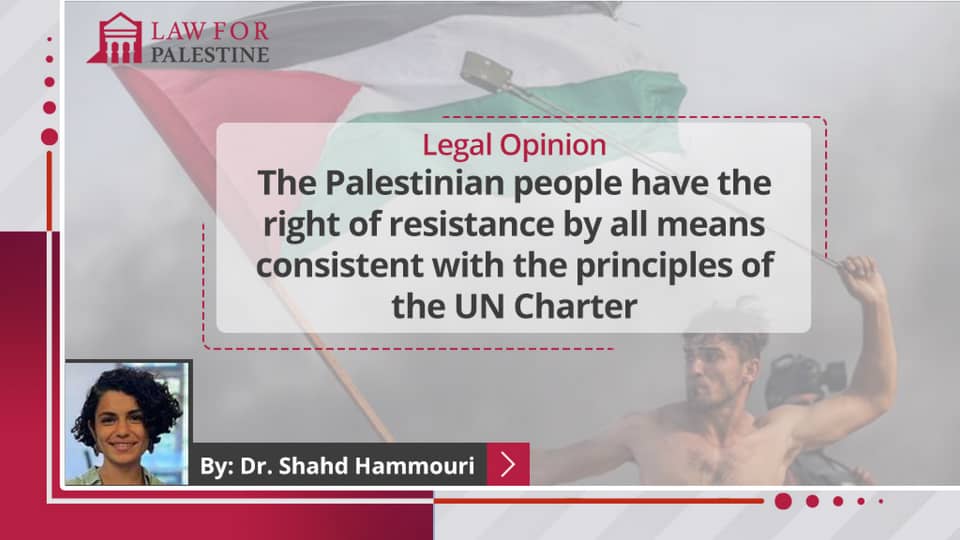 The Palestinian People have the right to resistance by all means available at their disposal Shahd