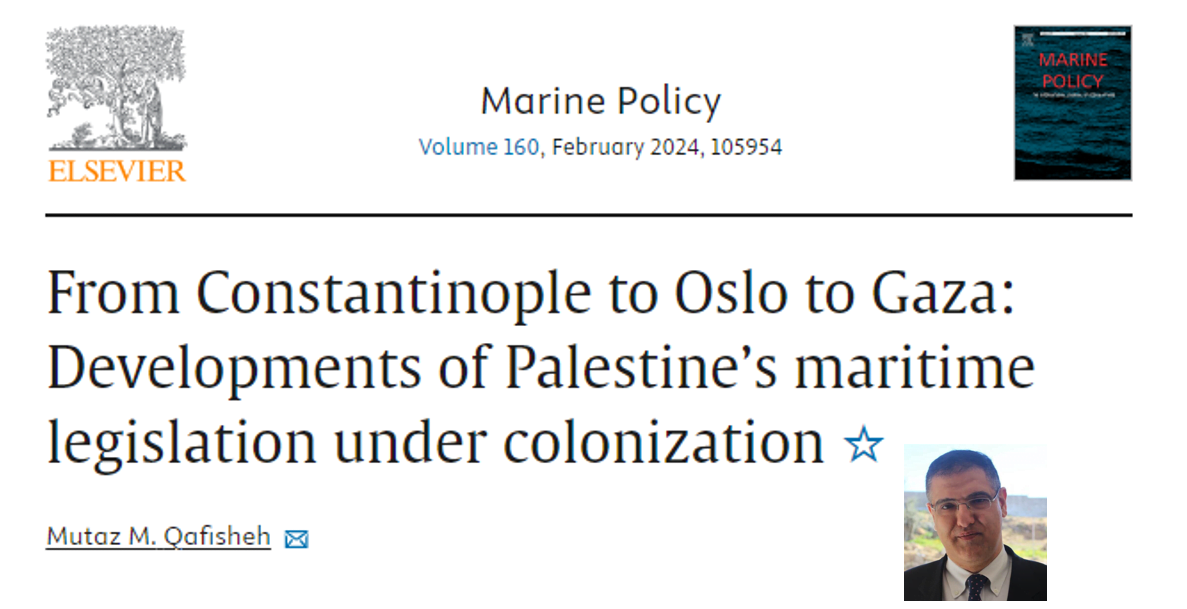 Professor Qafisheh Publishes Research on Palestinian Maritime Legislation Under Colonialism