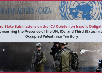 Third State Submissions on the ICJ Opinion on Israel’s Obligations Concerning the Presence of the UN, IOs, and Third States in the Occupied Palestinian Territory