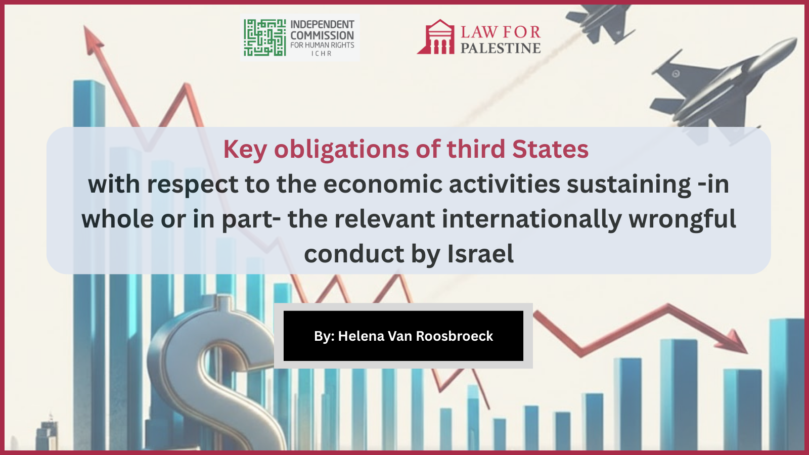 Obligations of Third States in Relation to Economic Activities Sustaining Israel’s Wrongful Acts - By Helena Van Roosbroeck