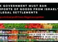 Civil society urgently demand UK Government ban imports of goods from Israel’s illegal settlements to protect against widespread involvement in money laundering  