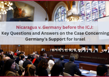 Nicaragua v. Germany before the ICJ: Key Questions and Answers on the Case Concerning Germany’s Support for Israel